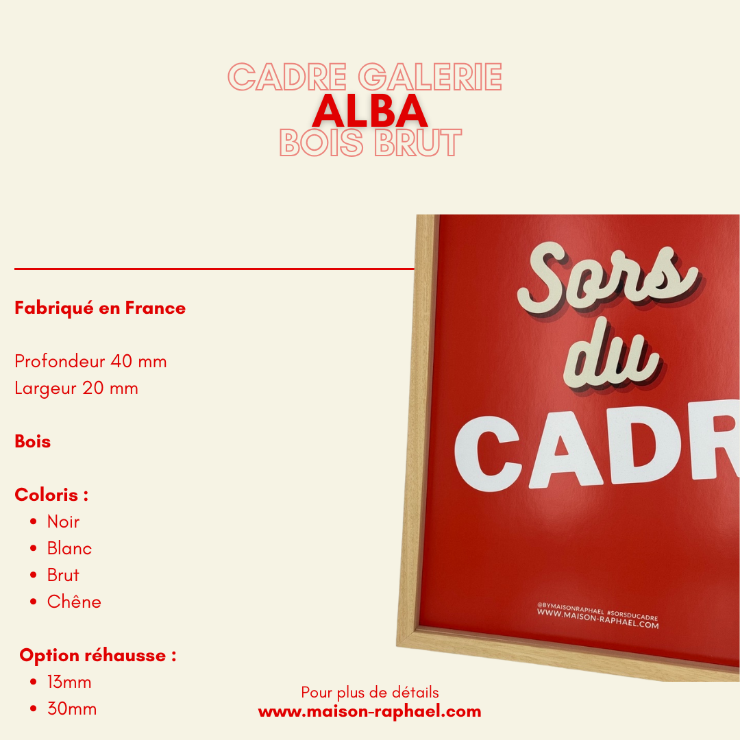 Cadre Alba bois brut - cadre galerie - Maison Raphaël